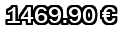 1469,90&euro;