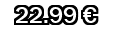22,99&euro;