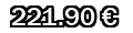 221,90&euro;