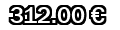 312,00&euro;