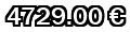 4729,00&euro;